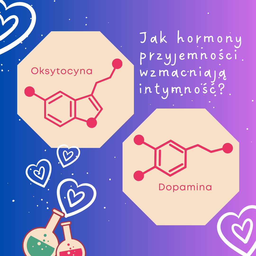 Jak dopamina i oksytocyna wpływają na intymność?