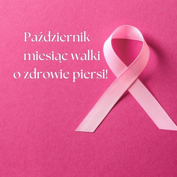 Październik: Miesiąc Świadomości Raka Piersi – Dlaczego Warto Zwracać Uwagę na Profilaktykę?